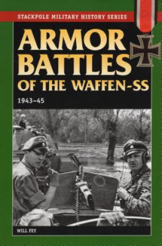 Kniha Armor Battles of the Waffen Ss Will Fey