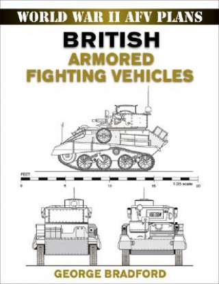 Kniha British Armored Fighting Vehicles George Bradford