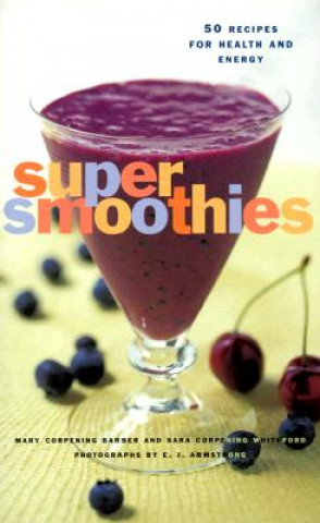 Knjiga Super Smoothies Mary Corpening Barber