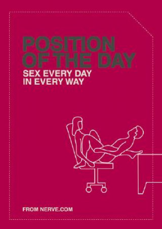 Книга Position of the Day: Sex Every Day in Every Way Nerve Com