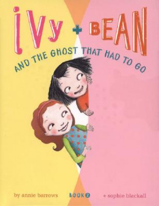 Kniha Ivy and Bean and the Ghost That Had to Go Annie Barrows