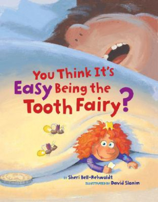 Книга You Think it's Easy Being the Tooth Fairy Bell-Rehwoldt Sheri