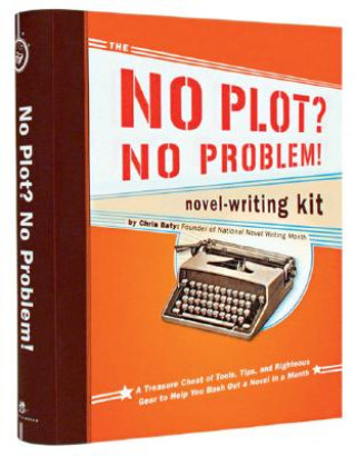 Kniha No Plot? No Problem! Novel Writin Chris Baty