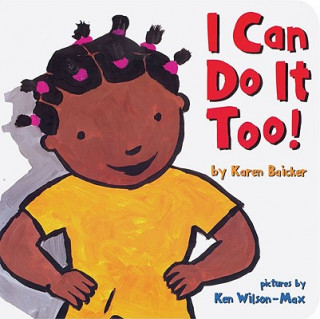Книга I Can Do it Too! Karen Baicker