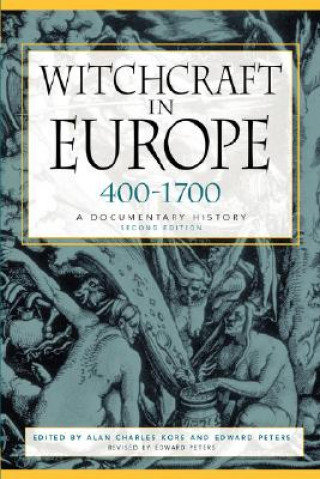 Kniha Witchcraft in Europe, 400-1700 Alan Charles Kors