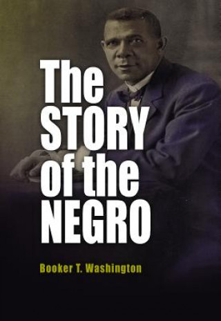 Kniha Story of the Negro Booker T Washington