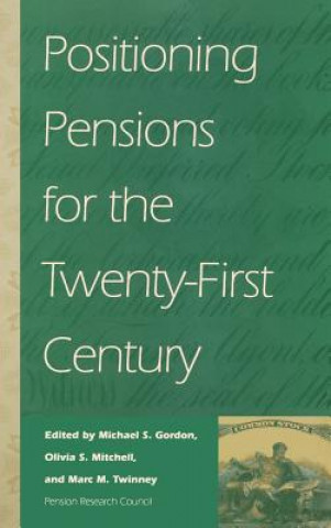 Könyv Positioning Pensions for the Twenty-First Century Michael S. Gordon