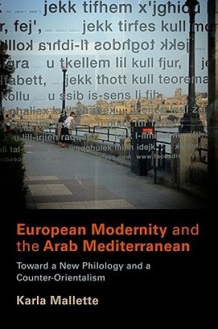 Carte European Modernity and the Arab Mediterranean Karla Mallette