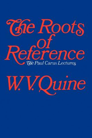 Livre Roots of Reference Willard V. Quine