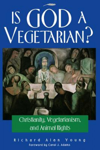 Kniha Is God a Vegetarian? Richard A. Young