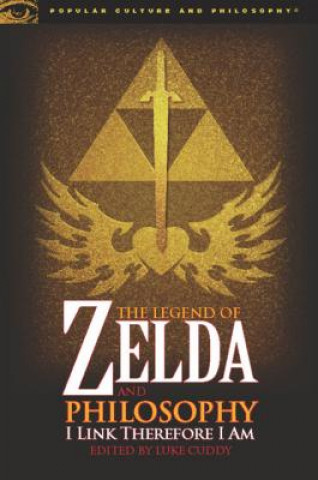 Könyv Legend of Zelda and Philosophy Luke Cuddy