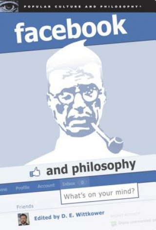 Книга Facebook and Philosophy D. E. Wittkower