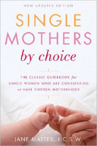 Książka Single Mothers by Choice Jane Mattes