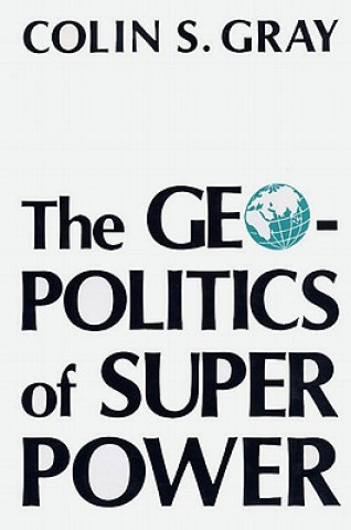 Carte Geopolitics Of Super Power Colin S Gray