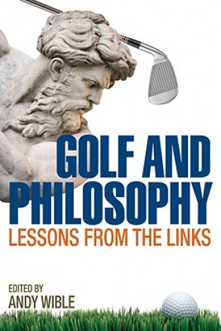 Knjiga Golf and Philosophy Andy Wible
