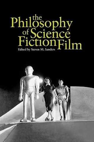 Kniha Philosophy of Science Fiction Film Steven M Sanders