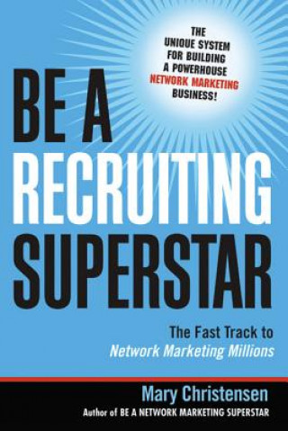 Kniha Be a Recruiting Superstar Mary Christensen