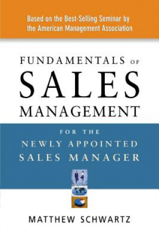 Könyv Fundamentals of Sales Management for the Newly Appointed Sal Schwartz