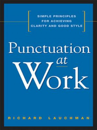 Könyv Punctuation at Work Richard Lauchman