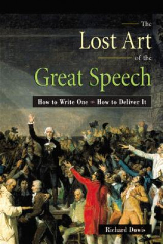 Book Lost Art of the Great Speech Dowis