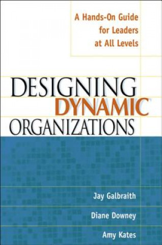 Carte Designing Dynamic Organizations Diane Downey