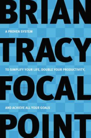Kniha Focal Point Brian Tracy