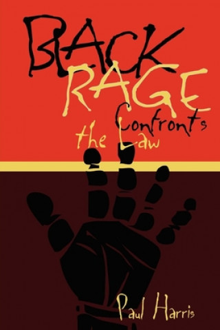 Könyv Black Rage Confronts the Law Paul Harris