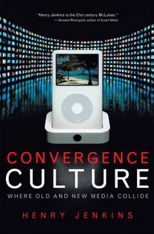 Kniha Convergence Culture Henry Jenkins