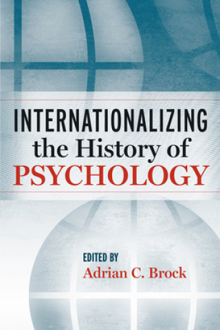 Kniha Internationalizing the History of Psychology Adrian Brock