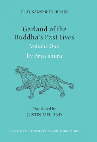 Könyv Garland of the Buddha's Past Lives (Volume 1) Justin Aryashura