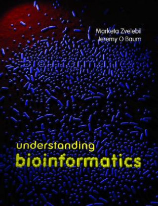 Carte Understanding Bioinformatics Marketa Zvelebil