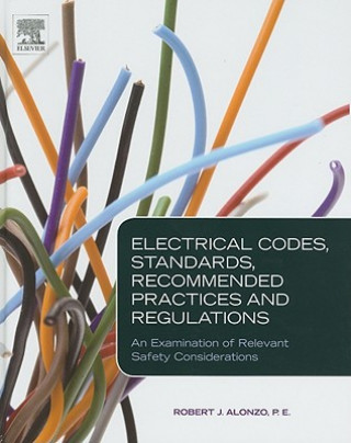 Kniha Electrical Codes, Standards, Recommended Practices and Regulations Robert Alonzo