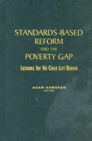 Carte Standards-Based Reform and the Poverty Gap Adam Gamoran