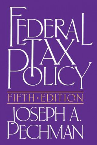 Kniha Federal Tax Policy Joseph A. Pechman