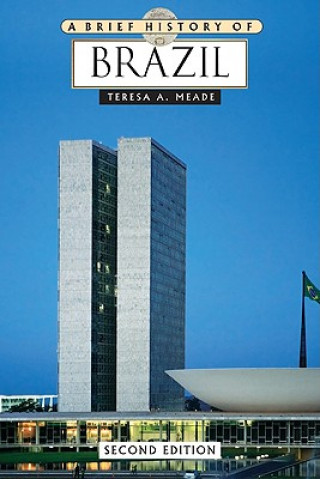 Kniha Brief History of Brazil Teresa A Meade