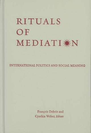 Książka Rituals Of Mediation Francois Debrix