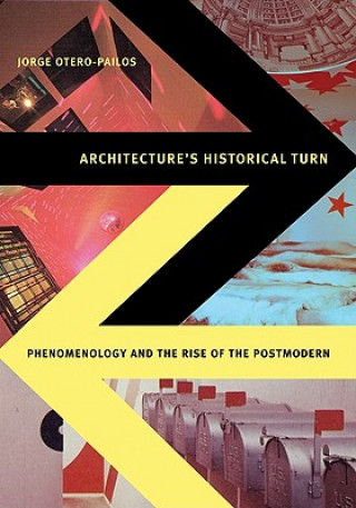 Βιβλίο Architecture's Historical Turn Jorge Otero-Pailos