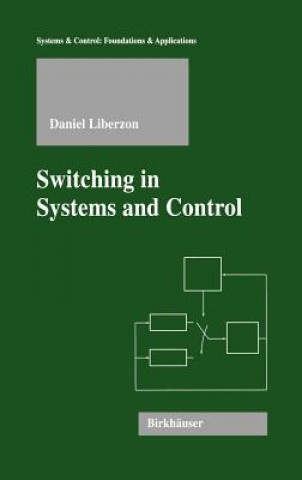 Książka Switching in Systems and Control Daniel Liberzon