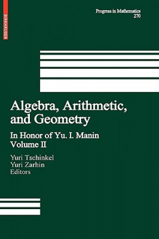 Kniha Algebra, Arithmetic, and Geometry Yuri Tschinkel