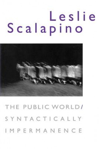 Book Public World/Syntactically Impermanence Leslie Scalpino