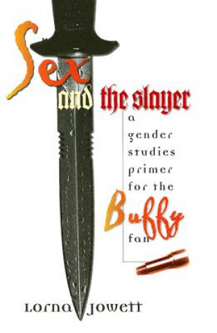 Kniha Sex and the Slayer Lorna Jowett