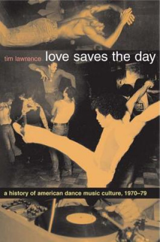 Könyv Love Saves the Day Tim Lawrence