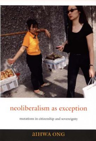 Książka Neoliberalism as Exception Aihwa Ong