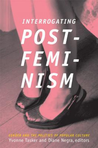 Book Interrogating Postfeminism Yvonne Tasker