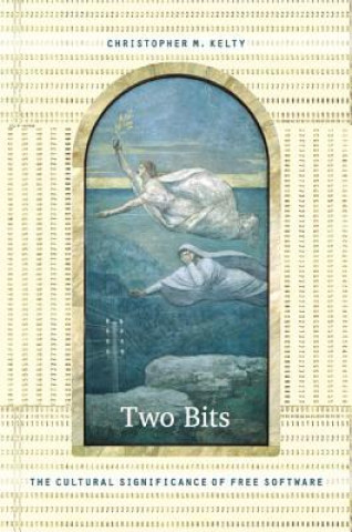 Buch Two Bits Christopher M. Kelty