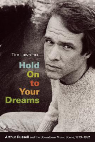 Kniha Hold On to Your Dreams Tim Lawrence
