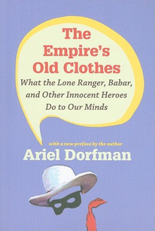 Książka Empire's Old Clothes Ariel Dorfman