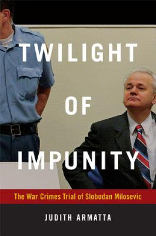 Carte Twilight of Impunity Judith Armatta
