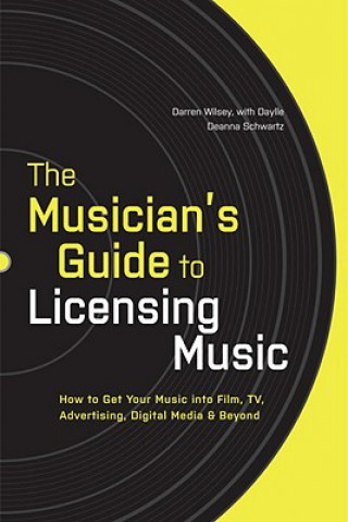 Carte Musician's Guide to Licensing Music Darren Wilsey