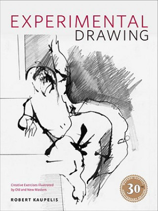 Könyv Experimental Drawing, 30th Anniversary Edition Robert Kaupelis